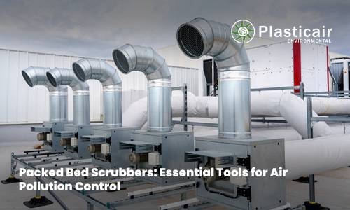Packed Bed Scrubbers: Essential Tools for Air Pollution Control - Plasticair Environmental