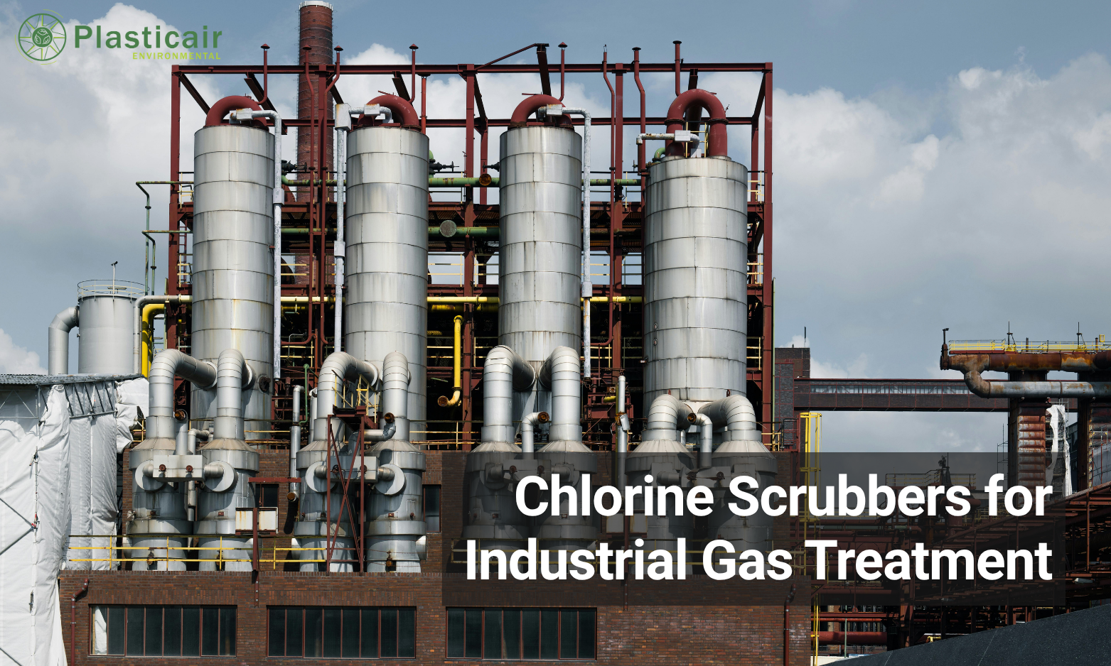 Chlorine Scrubbers for Industrial Gas Treatment - Plasticair Environmental