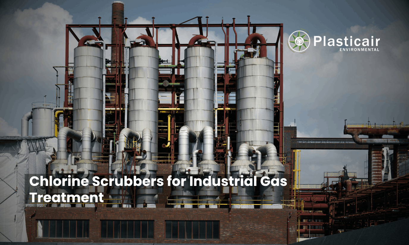 Chlorine Scrubbers for Industrial Gas Treatment - Plasticair Environmental
